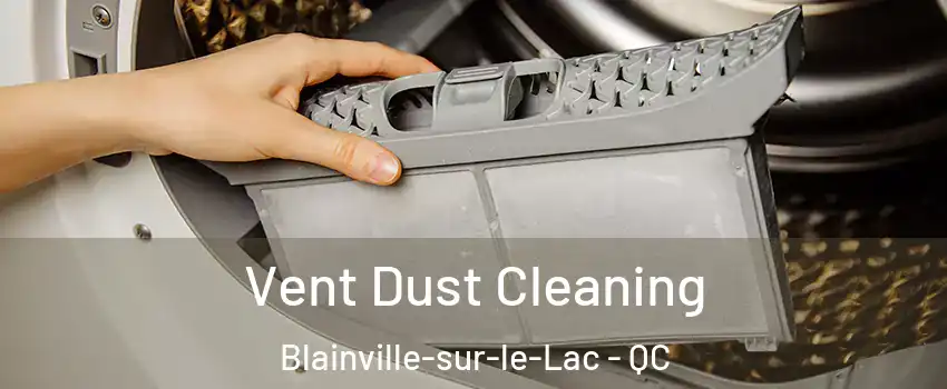  Vent Dust Cleaning Blainville-sur-le-Lac - QC