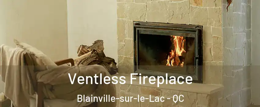  Ventless Fireplace Blainville-sur-le-Lac - QC