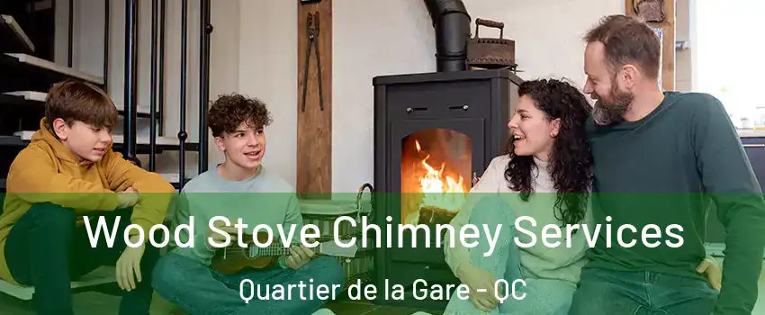  Wood Stove Chimney Services Quartier de la Gare - QC
