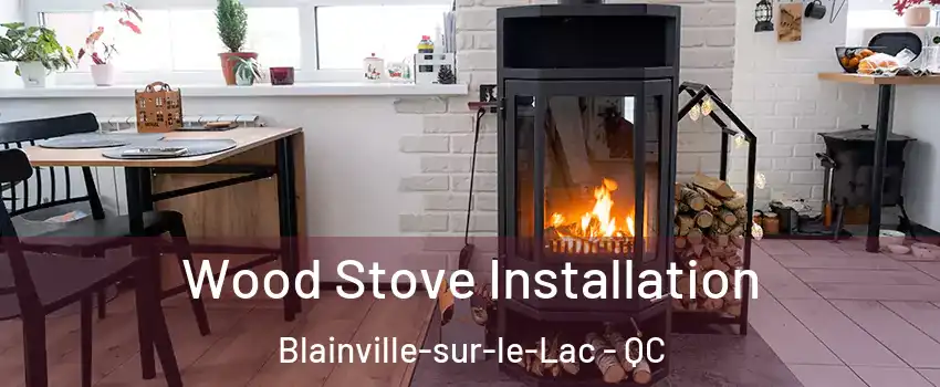  Wood Stove Installation Blainville-sur-le-Lac - QC