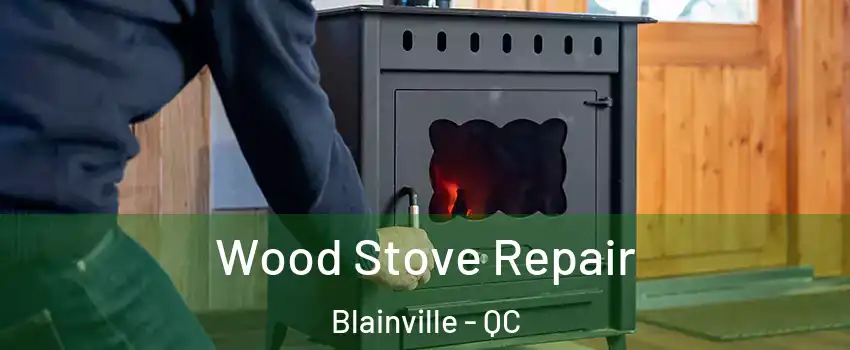  Wood Stove Repair Blainville - QC